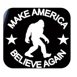 Bigfoot Decal Make America Believe tp 1380 6 inch sticker squatch sasquatch