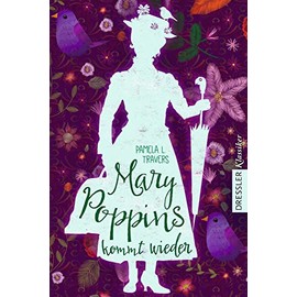 Mary Poppins 2. Mary Poppins kommt wieder: Die Fortsetzung des beliebten Kinderbuch-Klassiker über das zauberhafte Kindermädchen in wunderschöner Ausstattung