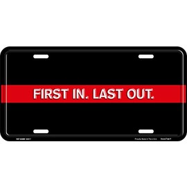 Firefighter Red Line First in Last Out Metal License Plate