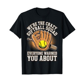 We're The Crazy Softball Squad Funny Softball Squad T-Shirt
