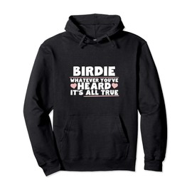 Birdie Whatever You've Heard All True Cute Grandma Pullover Hoodie