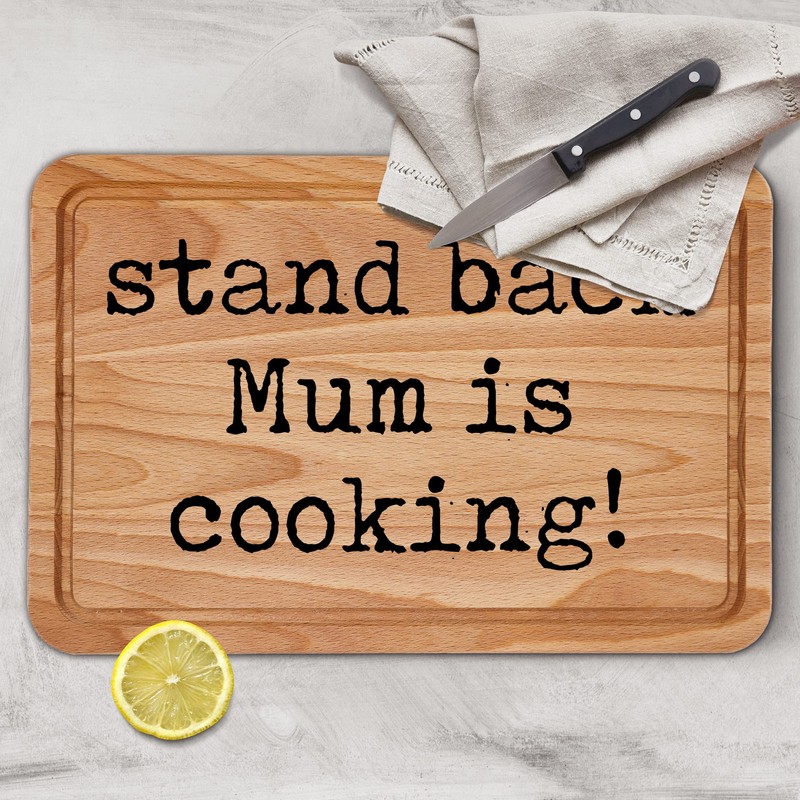 Stand Back Mum is Cooking Chopping Board Funny Mothers Day