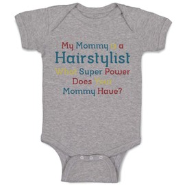 Cute Rascals Baby Bodysuit Mommy Hairstylist What Super Power Your Boy & Girl Baby Clothes Funny Cotton Oxford Gray Design Only Newborn