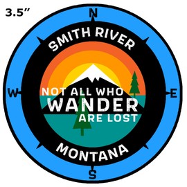 Smith River, Montana - Not All Who Wander - 3.5" Window Car Truck Decal Sticker Vacation Souvenir Travel Novelty Theme