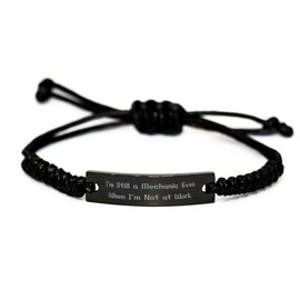 Inappropriate Mechanic Gifts, I'm Still a Mechanic Even When I'm Not at Work, Mechanic Black Rope Bracelet from Team Leader, Auto Repair, Car Repair, Mechanic Shop, Oil Change