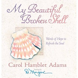 My Beautiful Broken Shell: Words of Hope to Refresh the Soul