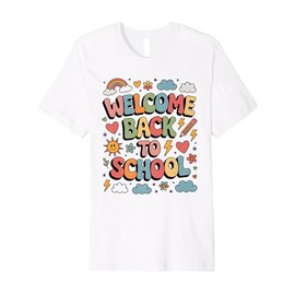 Welcome Back to School Teacher Appreciation Boys Girls Gifts Premium T-Shirt