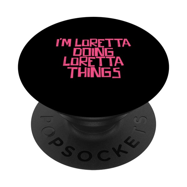 I'm Loretta doing Loretta things PopSockets mit austauschbarem PopGrip