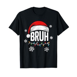 Merry Christmas Bruh Xmas Meme Funny Santa Hat Saying Humor T-Shirt