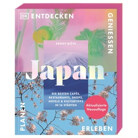 Japan: Die besten Cafés, Restaurants, Shops, Hotels & Kulturtipps in 16 Städten. Mit einzigartigen Insidertipps. Ein Geschenk-Buch für alle Japan-Fans
