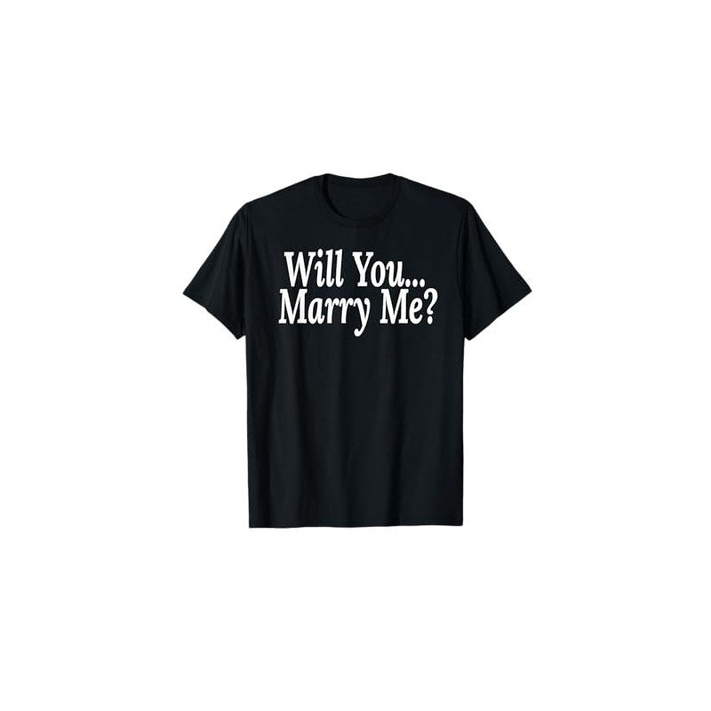 WILL YOU MARRY ME? T-Shirt
