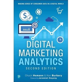 Digital Marketing Analytics: Making Sense of Consumer Data in a Digital World (Que Biz-Tech)