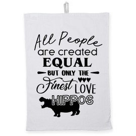Hippowarehouse All People Are Are Created Equal But Only The Finest Love Hippos Tea Towel Eco Printed Dish Cloth Kitchen accessory 50cmx70cm 100% Cotton