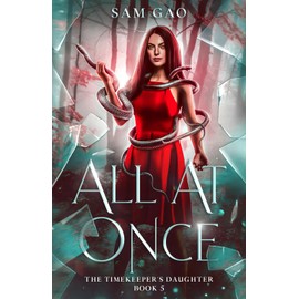 All At Once (Shadowborn Academy: the Timekeeper's Daughter, Band 5)