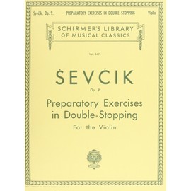 Sevcik: Preparatory Exercises in Double-Stopping - Violin Method | Op. 9 Unaccompanied Violin Sheet Music | Violin Technique Songbook for Intermediate String Students | Schirmer Library Vol 849