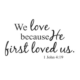We Love Because He First Loved Us Bible Verse Wall Decals Christian Quote Walls Stickers Religious Wall Stickers Christian Church Home Wall Decoration