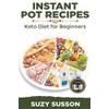 Instant Pot Recipes: Keto Diet for Beginners