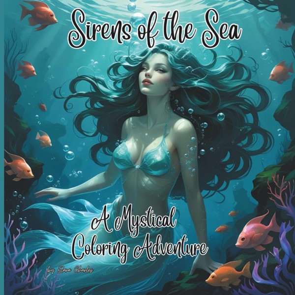 Sirens of the Sea: A Mystical Coloring Adventure
