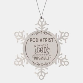 Bible Verse Podiatrist Christmas Ornament Gifts, to My Podiatrist for with God Nothing Shall be Impossible Podiatrist Gifts, Xmas Gifts for Podiatrist Snowflake Ornament Decorations