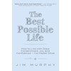 The Best Possible Life: How to Live with Deep Contentment,