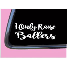 EZSTIK I only Raise Ballers TP 311 Sticker 8" Decal mom minivan softball baseball ball