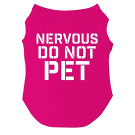 Nervous Do Not Pet Dog Tee Shirt Sizes for Puppies, Toys, and Large Breeds (Hot Pink, Small 156)