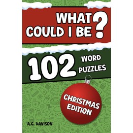 What Could I Be? Christmas Edition: 102 Word Puzzles