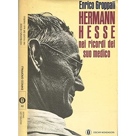 Hermann Hesse nei ricordi del suo medico (Oscar bestsellers saggi, Band 42)
