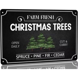 Farm Fresh Christmas Trees Open Daily Cut & Carry Spruce Pine Fir Cedar Metal Tin Sign Vintage Farmhouse Christmas Wall Poster Decor for Home, Bar, Restaurants, Cafe 8x12 Inch