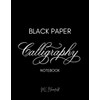 BLACK PAPER CALLIGRAPHY NOTEBOOK: Modern Calligraphy and Handwriting Practice Notepad.