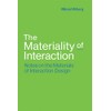 The Materiality of Interaction: Notes on the Materials of Interaction