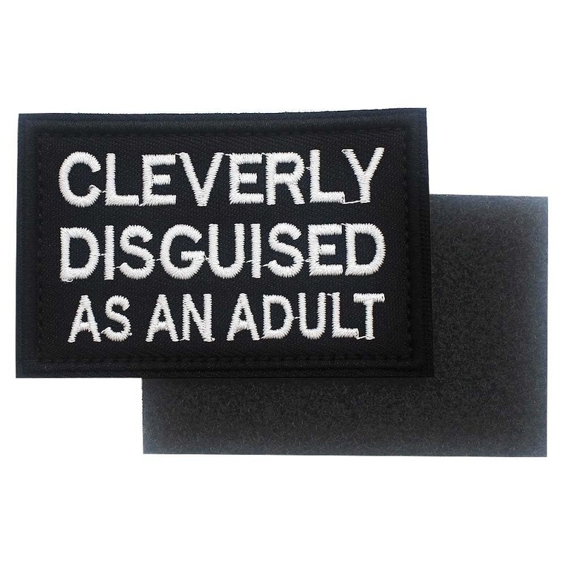 Cleverly Disguised As an Adult Embroidered Patch Stickers with Hook