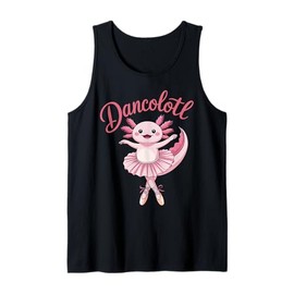 Cute Ballerina Ballet Axolotl Dance Funny Gifts For Girls Tank Top