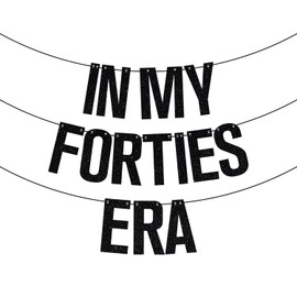 In My Forties Era Banner, Happy 40th Birthday Banner, 40 and Fabulous, 40th/45th Birthday Party Decorations Black Glitter