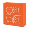 Orange Thanksgiving Sign, Gobble 'Til You Wobble Sign Thanksgiving Decor,