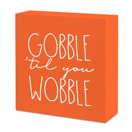 Orange Thanksgiving Sign, Gobble 'Til You Wobble Sign Thanksgiving Decor, Rustic Thanksgiving Decorations Home Office Desk Shelf Cubicle Decor 5 x 5 inch