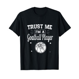 Funny Classic Trust Me I'm A Goalball Player T-Shirt