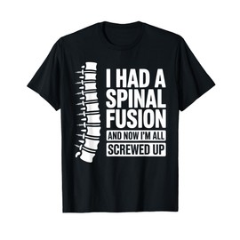 Spinal Fusion Art For Men Women Spine Lumbar Spinal Fusion T-Shirt