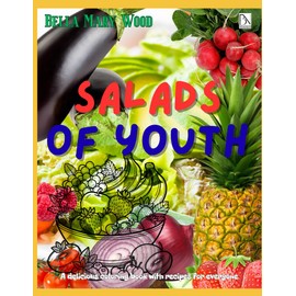 Salads of Youth: A delicious coloring book with recipes for everyone