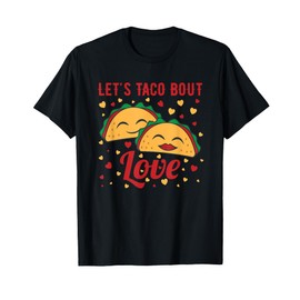 Let's Taco Bout Love T-Shirt