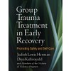 Group Trauma Treatment in Early Recovery: Promoting Safety and Self-Care