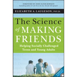 The Science of Making Friends: Helping Socially Challenged Teens and Young Adults