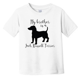 My Brother is A Jack Russell Terrier Cute Dog Silhouette Infant Toddler T-Shirt, 4T White