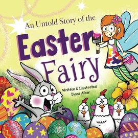 An Untold Story of the Easter Fairy (Untold Stories)