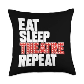 Eat Sleep Theatre Repeat Broadway Actor Musical Thespian Throw Pillow