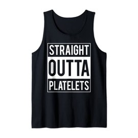 Straight Outta Platelets ITP Awareness Tank Top