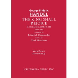 The King Shall Rejoice, HWV 260: Vocal score (Coronation Anthem, Band 3)