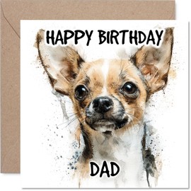Dad Birthday Card - Chihuahua - Happy Birthday Card for Dad from Son Daughter, 145mm Dog Breeds Bday Greeting Cards