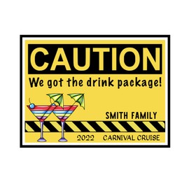 Large Caution Sign Magnet for Cruise Cabin Door, We Got the Drink Package Magnet for Royal Caribbean, Carnival Cruise, Princess, Holland America, Norwegian, Celebrity Cruises.