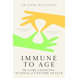 Immune to Age: The game-changing science of lifetime health
